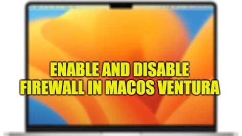 macOS Ventura: How to Turn ON / Off Firewall (2023) .